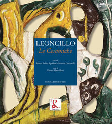 Leoncillo. Le ceramiche. Ediz. a colori.pdf