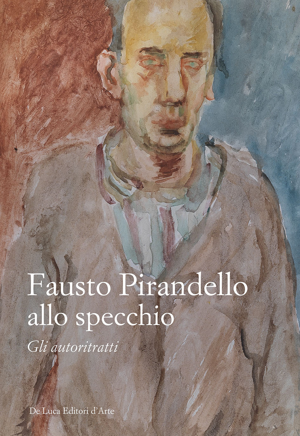 Image of Fausto Pirandello allo specchio. Gli autoritratti. Ediz. illustrata