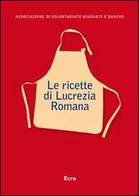 Image of Le ricette di Lucrezia Romana