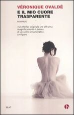 Libro E il mio cuore trasparente Véronique Ovaldé