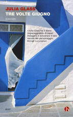 Libro Tre volte giugno Julia Glass