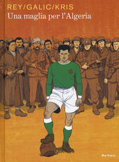 Libro Una maglia per l'Algeria Javi Rey Bertrand Galic Kris
