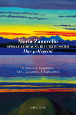 Libro Maria Zanovello. Sposa e compagna di Luigi Russolo. Due pellegrini Maria Zanovello