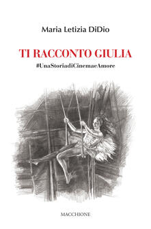 Ti racconto Giulia. #UnastoriadiCinemaeAmore.pdf