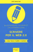 Libro Scrivere per il web 2.0. Come fare content marketing che funziona. Con e-book Alessandro Scuratti Alessandro Cuomo