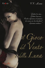 Libro Il gioco del vento e della luna Francesca Ferreri Luna
