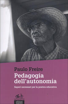 Pedagogia dellautonomia. Saperi necessari per la pratica educativa.pdf