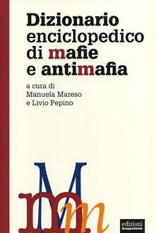 Dizionario enciclopedico di mafie e antimafia.pdf