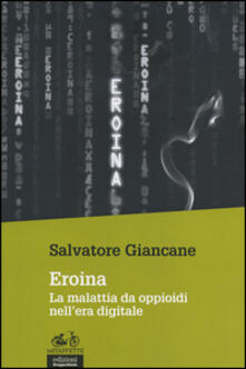 Eroina. La malattia da oppioidi nellera digitale.pdf