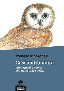 Cassandra muta. Intellettuali e potere nellItalia senza verità.pdf