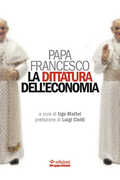 Libro La dittatura dell'economia Francesco (Jorge Mario Bergoglio)