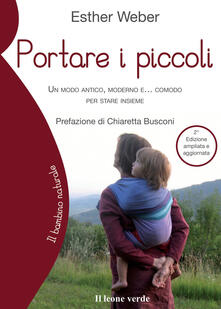 Portare i piccoli. Un modo antico, moderno e... comodo per stare insieme.pdf