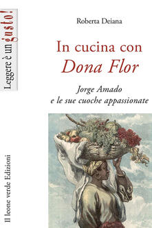 In cucina con Dona Flor. Jorge Amado e le sue cuoche appassionate.pdf