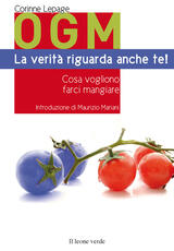 Libro OGM. La verità riguarda anche te! Cosa vogliono farci mangiare Corinne Lepage