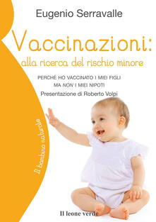 Vaccinazioni: alla ricerca del rischio minore. Perché ho vaccinato i miei figli ma non i miei nipoti.pdf