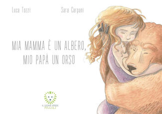 Libro Mia mamma è un albero, mio papà un orso. Ediz. a colori Luca Tozzi