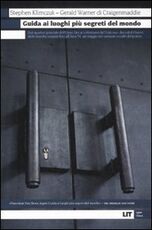 Libro Guida ai luoghi più segreti del mondo. Dal quartier generale dell'Opus Dei ai sotterranei del Vaticano, dai salotti buoni delle banche svizzere fino all'Area 51... Stephen Klimczuk Gerald Warner of Craigenmaddie