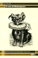 Libro Il cane di Shakespeare Leon Rooke