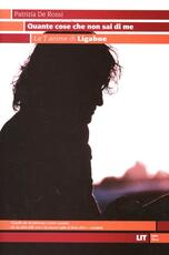 Libro Quante cose che non sai di me. Le 7 anime di Ligabue Patrizia De Rossi