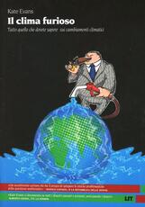 Libro Il clima furioso. Tutto quello che dovete sapere sui cambiamenti climatici Kate Evans