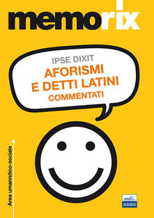 Ipse dixit. Aforismi e detti latini commentati.pdf