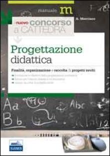 Il nuovo concorso a cattedra. Progettazione didattica. Finalità, organizzazione e raccolta di progetti svolti.pdf