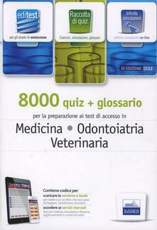 EdiTEST 8000 quiz. Con glossario per medicina, odontoiatria, veterinaria. Per la preparazione ai test di ammissione. Con software di simulazione.pdf