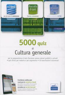 EdiTEST 5000 quiz di cultura generale.Ampia raccolta di quesiti tratti da prove reali e 10 esercitazioni per la preparazione ai test di accesso. Con espansione online.pdf