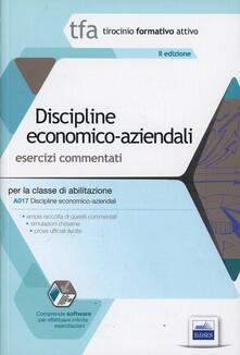 8 TFA. Discipline economico aziendali. Esercizi commentati per la classe A017. Con software di simulazione.pdf