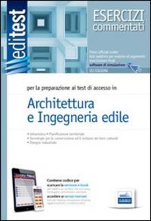 EdiTEST 5. Esercizi commentati. Architettura e ingegneria edile. Per la preparazione ai test di ammissione. Con aggiornamento online.pdf