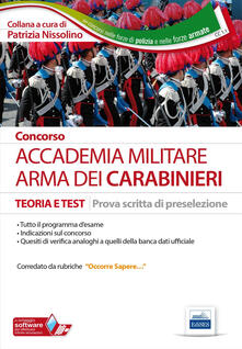 Concorso Accademia militare. Arma dei carabinieri. Teoria e test per la prova scritta di preselezione.pdf
