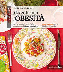 A tavola con lobesità. Come prevenirla e controllarla senza perdere il piacere del cibo.pdf