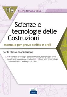 TFA. Scienze e tecnologie delle costruzioni. Manuale per prove scritte e orali per la classe di abilitazione A37 A016. Con espansione online.pdf