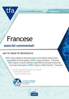 TFA. Francese. Esercizi commentati per le classi di abilitazione A25, A245, A24, A246. Con software di simulazione.pdf