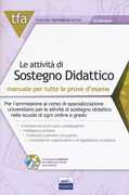 Libro TFA. Le attività di sostegno didattico. Manuale per tutte le prove d'esame online. Con software di simulazione