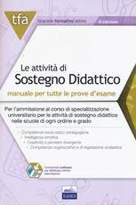 Libro TFA. Le attività di sostegno didattico. Manuale per tutte le prove d'esame online. Con software di simulazione