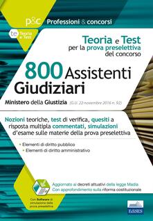 Concorso cancellieri. 800 Assistenti Giudiziari. Teoria e test per la prova preselettiva del concorso. Con software di simulazione.pdf