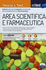 Libro EdiTEST. Area scientifica e farmaceutica. Teoria & test. Nozioni teoriche ed esercizi commentati per la preparazione ai test di accesso. Con software di simulazione