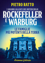 Libro Rockefeller e Warburg. I grandi alleati dei Rothschild. Le famiglie più potenti della terra Pietro Ratto