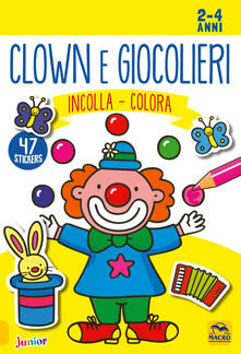 Clown e giocolieri. Incolla e colora. Con adesivi.pdf