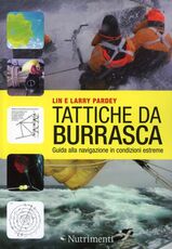 Libro Tattiche da burrasca. Guida alla navigazione in condizioni estreme Larry Pardey Lin Pardey