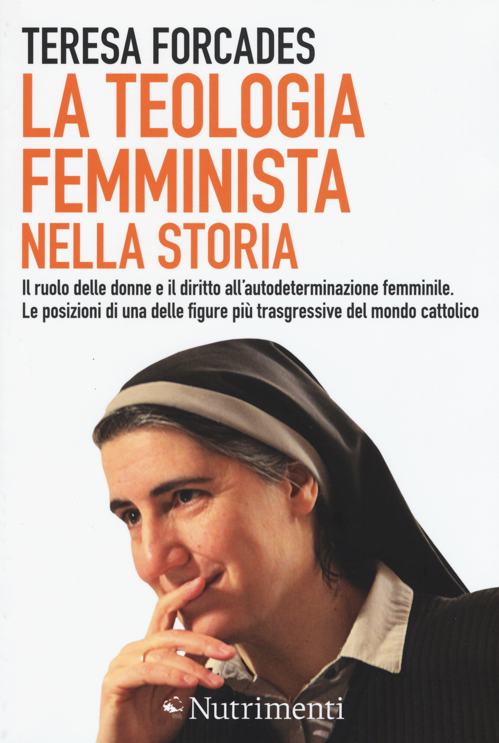 Image of La teologia femminista nella storia. Il ruolo delle donne e il diritto all'autodeterminazione femminile. Le posizioni di una delle figure più trasgressive del mondo cattolico