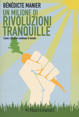 Libro Un milione di rivoluzioni tranquille. Come i cittadini cambiano il mondo Benedicte Manier