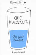 Libro Crisi di mezza età. Una guida filosofica Kieran Setiya
