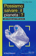 Libro Possiamo salvare il pianeta? Alice Bell