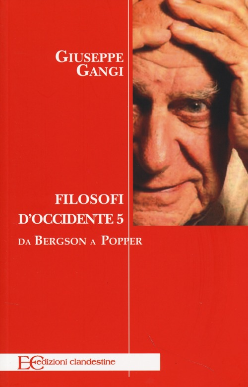 Filosofi d'Occidente. Vol. 5: Da Bergson a Popper.