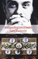 Libro #mondoristorante Luca Farinotti