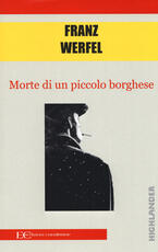 Libro Morte di un piccolo borghese Franz Werfel