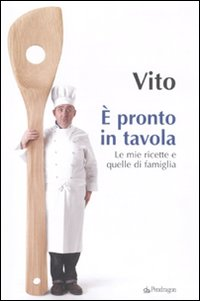 È pronto in tavola. Le mie ricette e quelle di famiglia Scarica PDF EPUB
