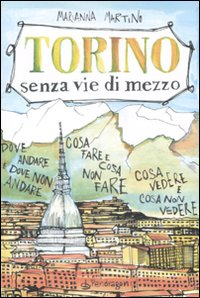 Torino senza vie di mezzo Scarica PDF EPUB
